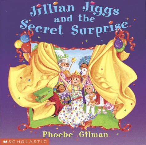 Jillian Jiggs and the Secret Surprise: 2003 Printing book