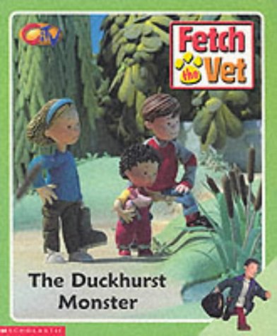 The Duckhurst Monster (Fetch the Vet S.) Novels & Short Stories