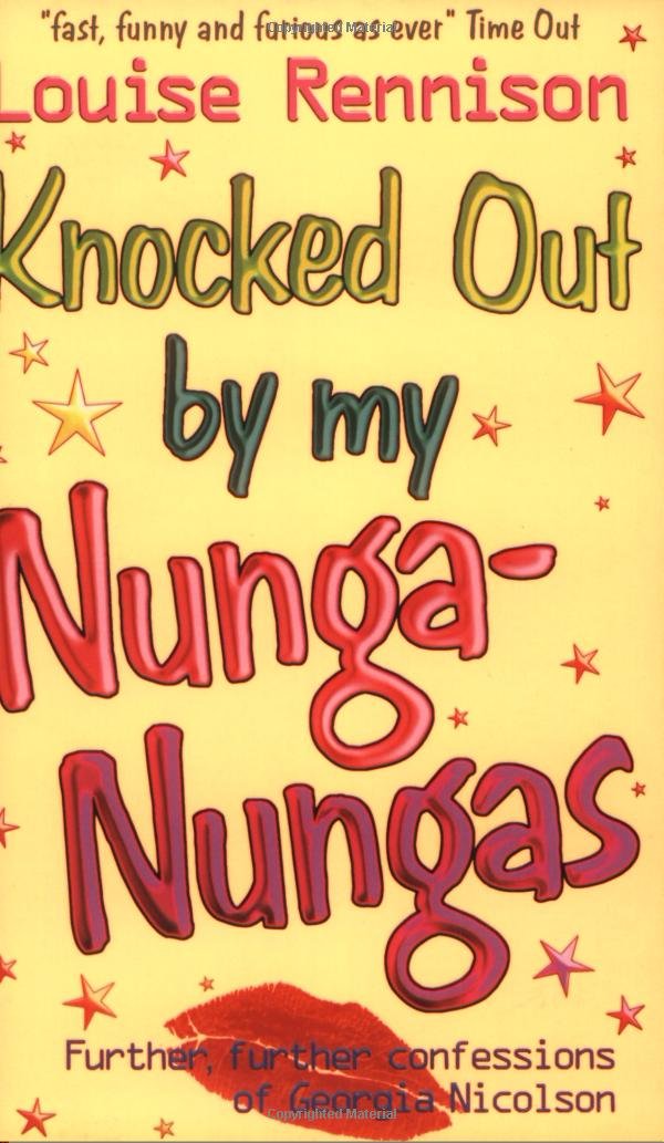 Knocked Out by My Nunga-Nungas: Further, further confessions of Georgia Nicolson Books