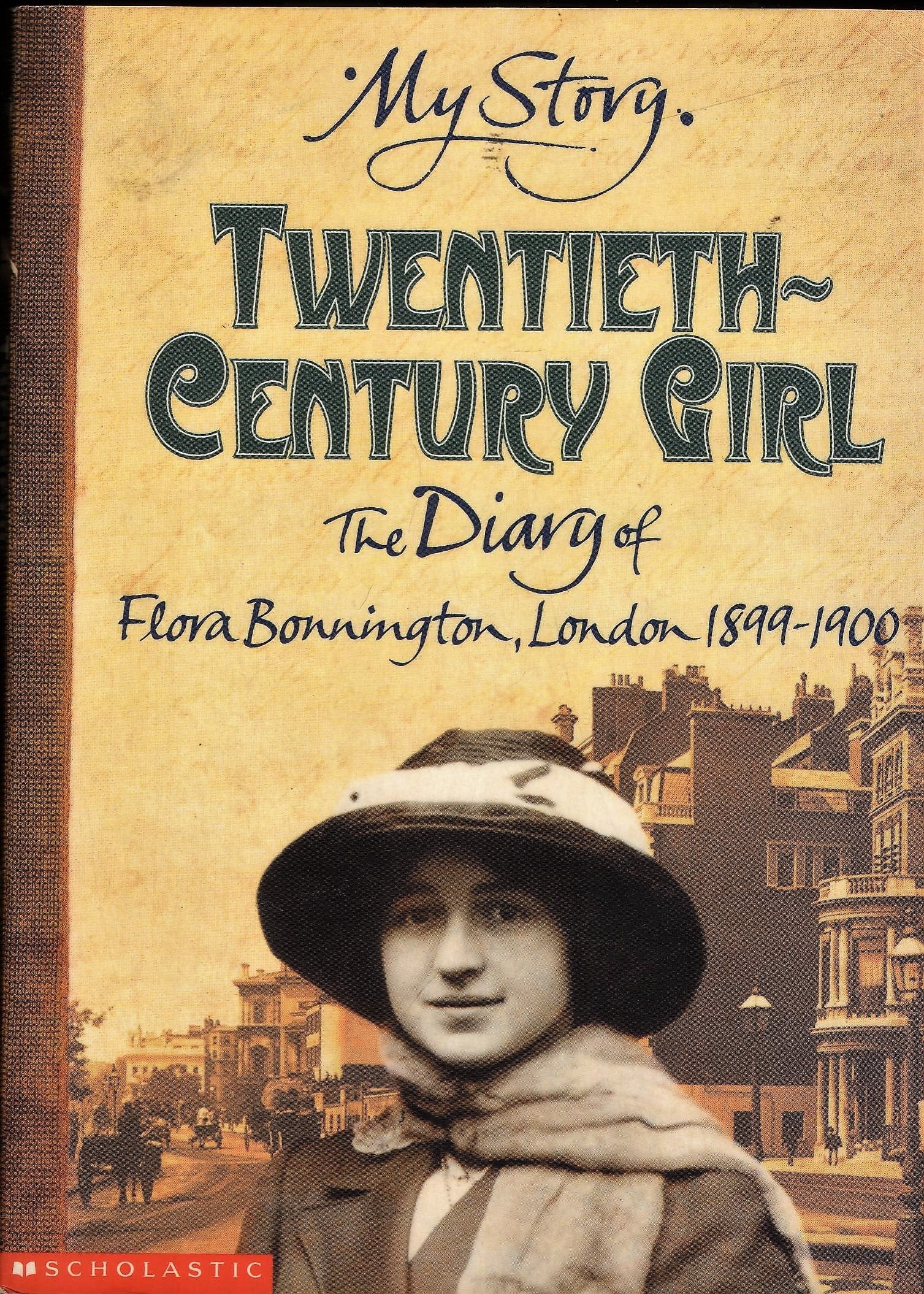 Twentieth Century Girl: Diary of Flora Bonnington London 1899-1900 book