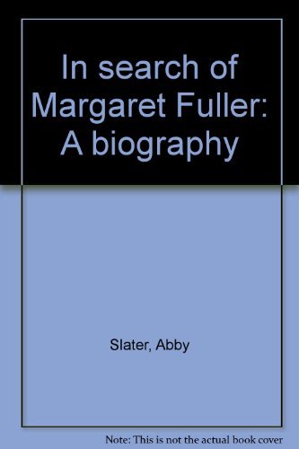 In search of Margaret Fuller: A biography book