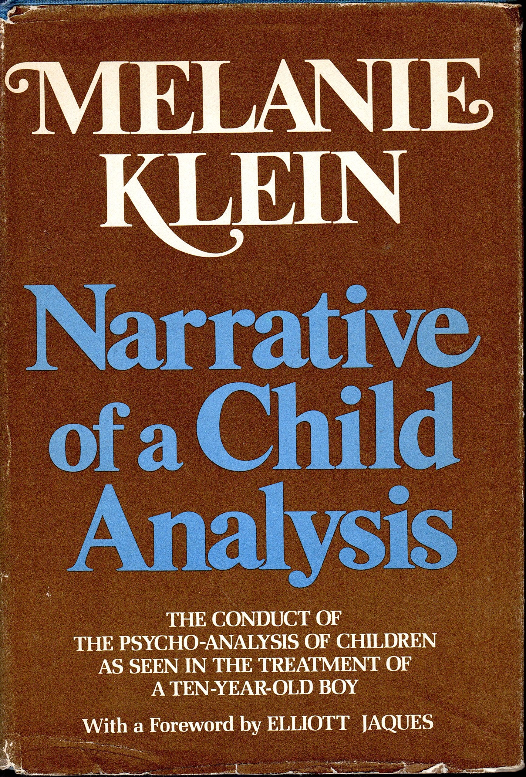Narrative of a Child Analysis: The Conduct of the Psycho-Analysis of Children as Seen in the Treatment of a Ten-year-old Boy Books