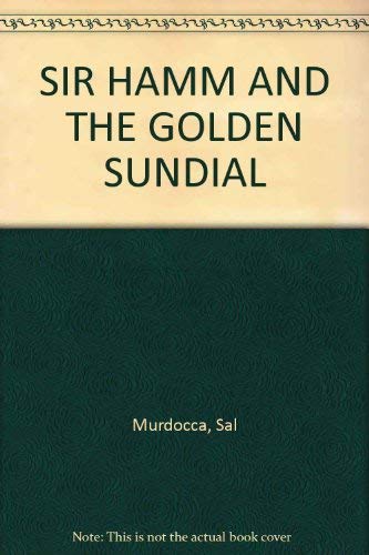Sir Hamm and the golden sundial: Story and pictures book