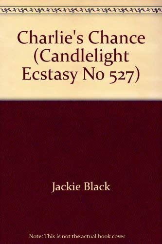Charlie's Chance (Candlelight Ecstasy Romance) Books