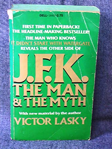 J.F.K. The Man and the Myth book