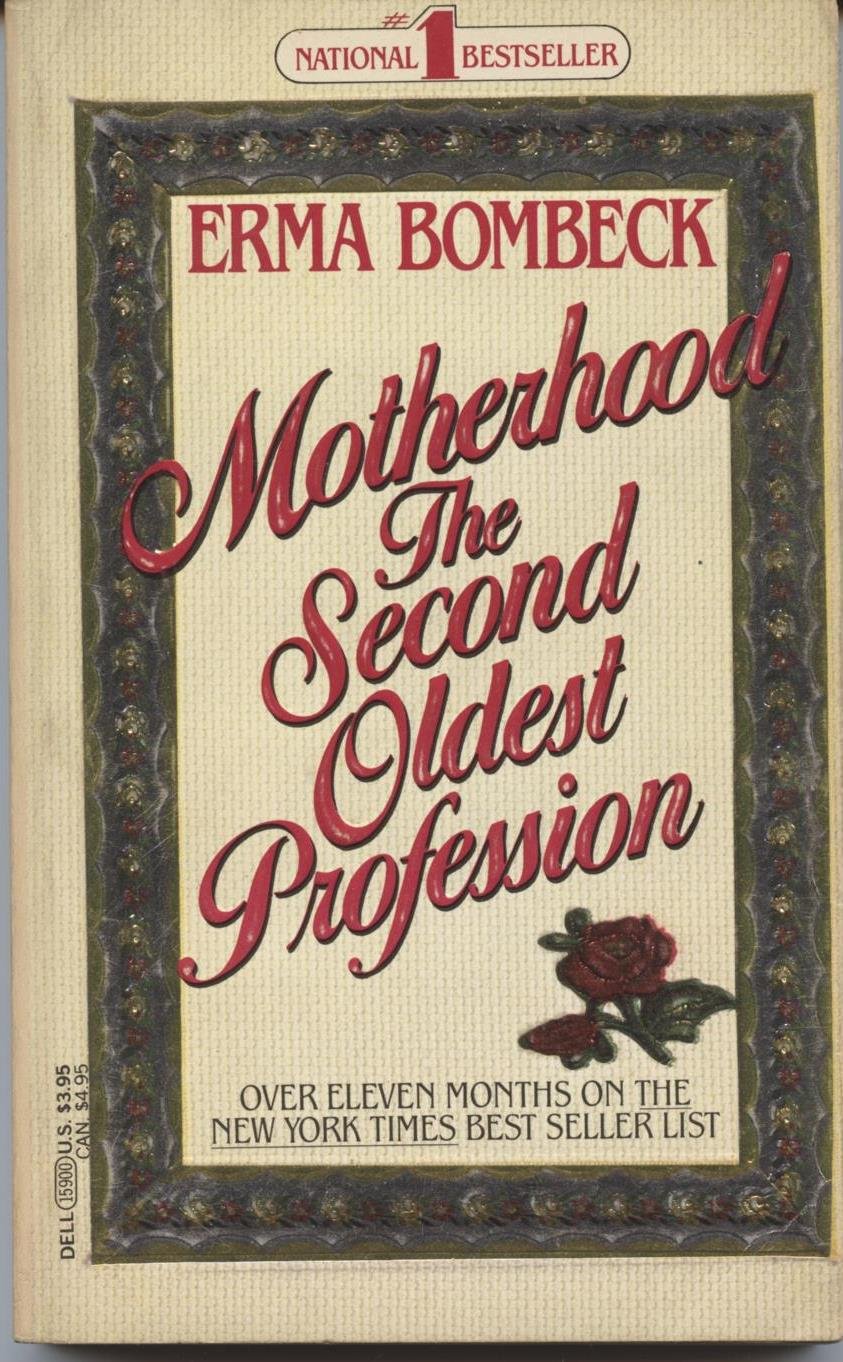 MOTHERHOOD: THE SECOND OLDEST PROFESSION Parents & Children