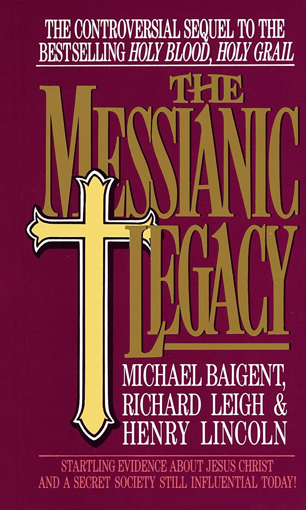 The Messianic Legacy: Startling Evidence About Jesus Christ and a Secret Society Still Influential Today! Social Sciences