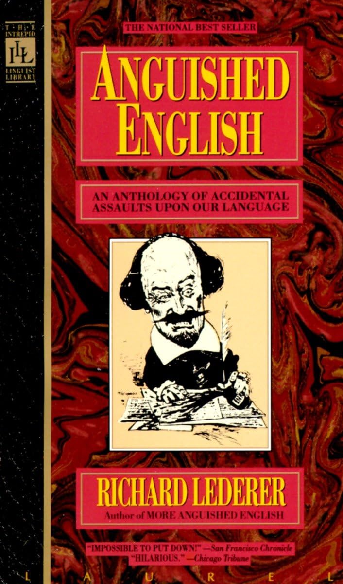 Anguished English: An Anthology of Accidental Assualts Upon Our Language Social Sciences