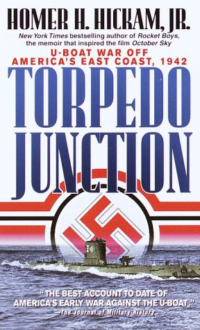 Torpedo Junction: U-Boat War Off America's East Coast 1942 Politics & History