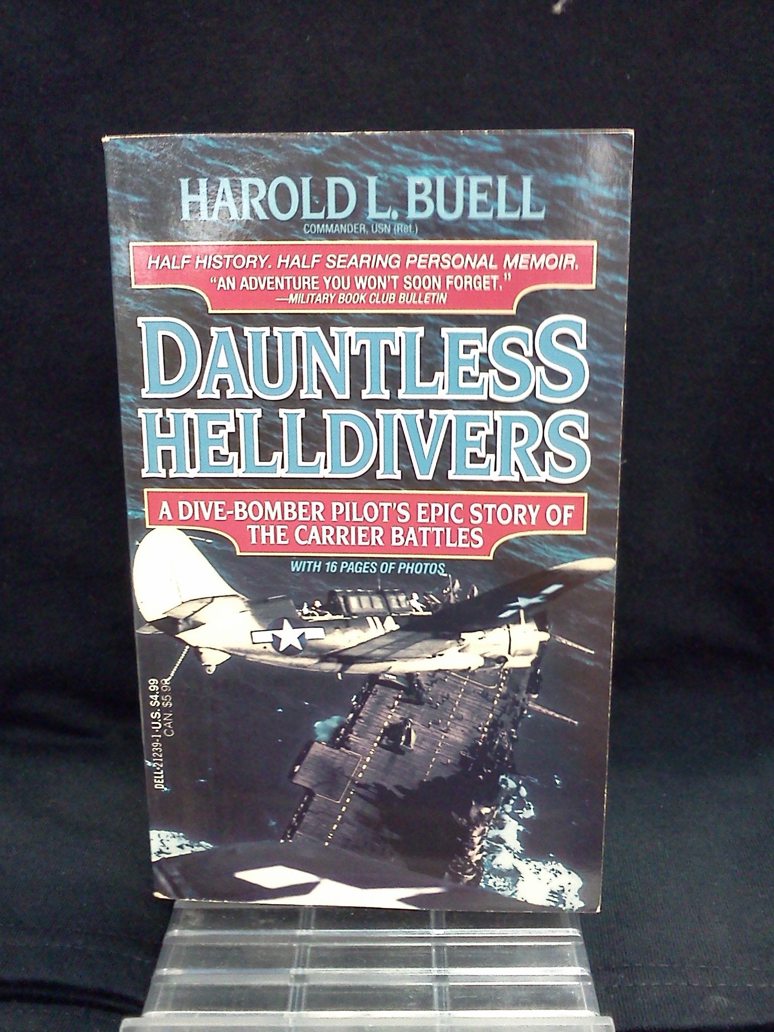Dauntless Helldivers: A Dive-Bomber Pilot's Epic Story of the Carrier Battles Politics & History