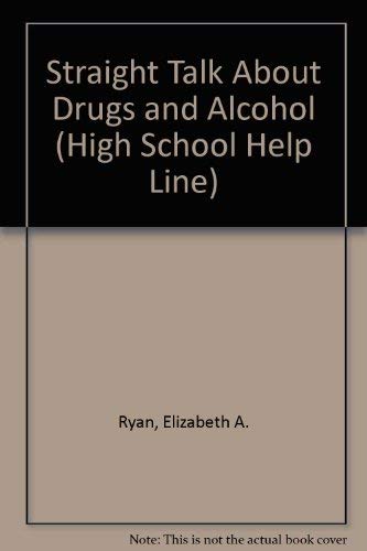 Straight Talk About Drugs and Alcohol (High School Help Line) Young adult books