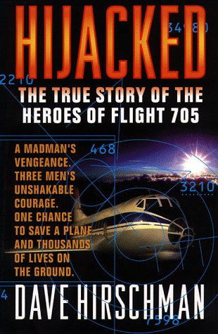 Hijacked: The Real Story of the Heroes of Flight 705 Politics & Society