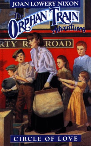 Circle of Love (ORPHAN TRAIN ADVENTURES, Band 7) Books