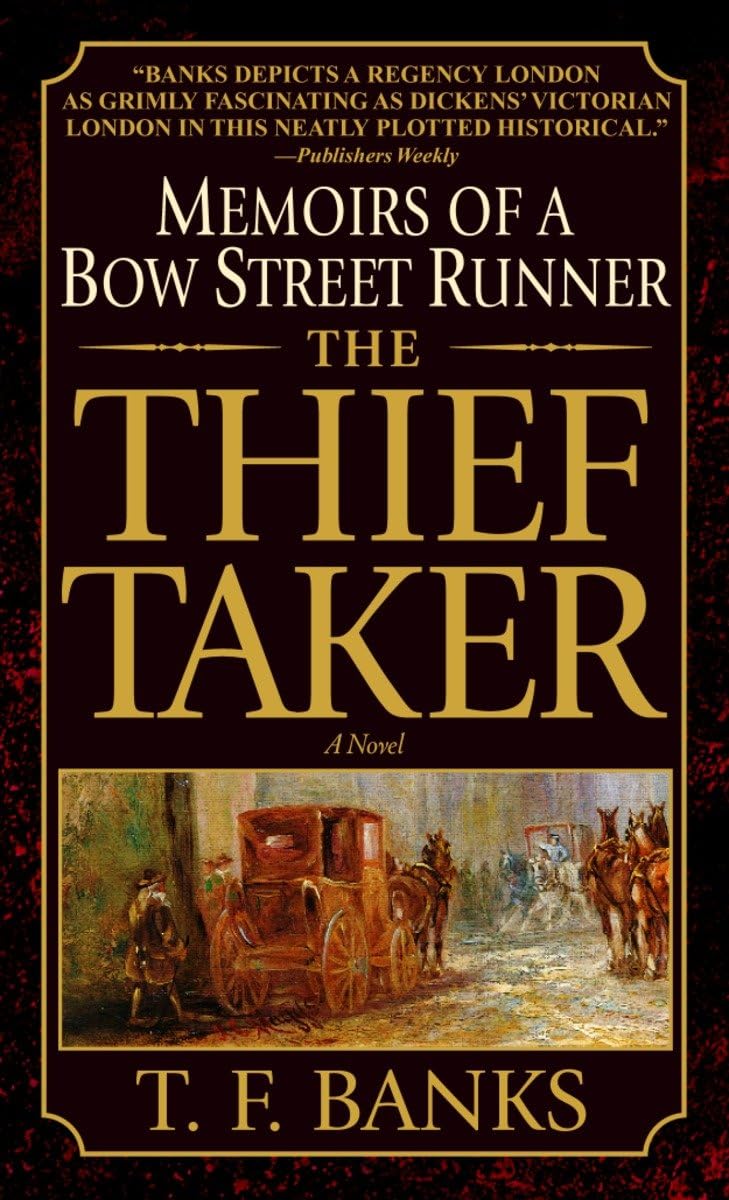 The Thief-Taker: Memoirs of a Bow Street Runner Historical Fiction