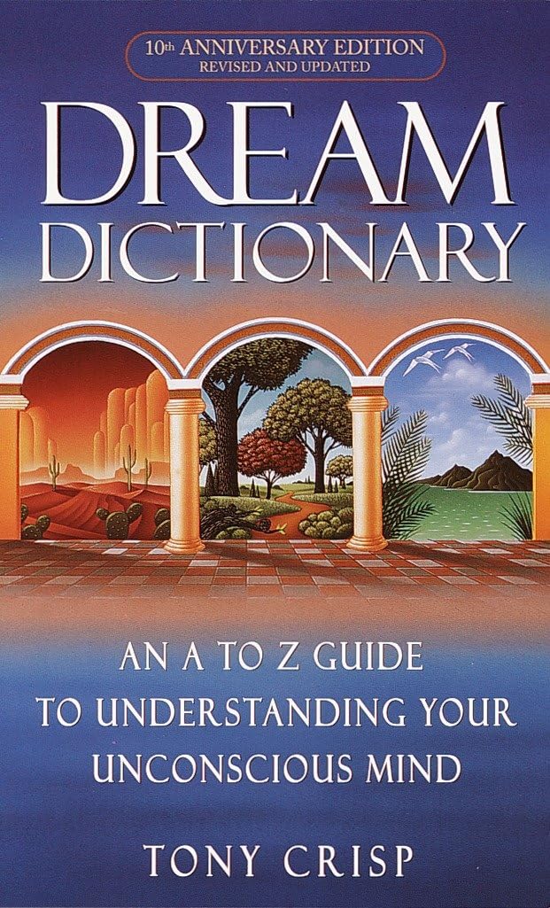 Dream Dictionary: An A-to-Z Guide to Understanding Your Unconscious Mind Reference Books