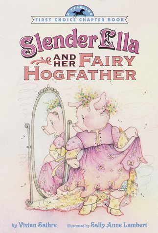 Slender Ella and Her Fairy Hogfather (A Yearling First Choice Chapter Book) Novels & Short Stories