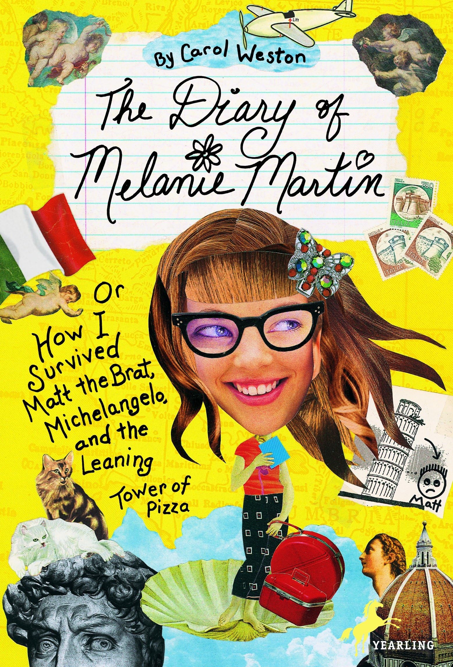 The Diary of Melanie Martin: Or How I Survived Matt the Brat, Michelangelo, and the Leaning Tower of Pizza (Melanie Martin Novels) Non-fiction