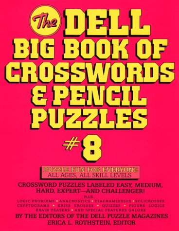 The Dell Big Book of Crosswords and Pencil Puzzles, No 8 Leisure & Fun