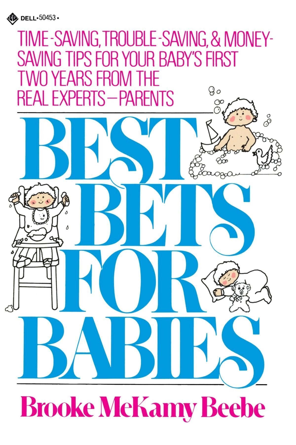 Best Bets for Babies: Time-Saving, Trouble-Saving, & Money-Saving Tips for Your Baby's First Two Years Parents & Children