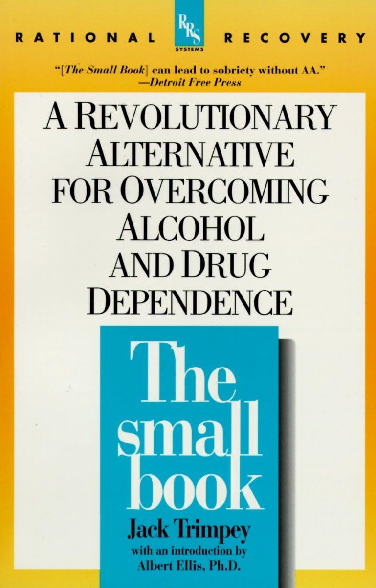 The Small Book: A Revolutionary Alternative for Overcoming Alcohol and Drug Dependence (Rational Recovery Systems) Business, Finance & Career