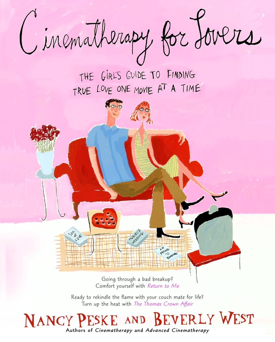 Cinematherapy for Lovers: The Girl's Guide to Finding True Love One Movie at a Time Film, Art & Culture