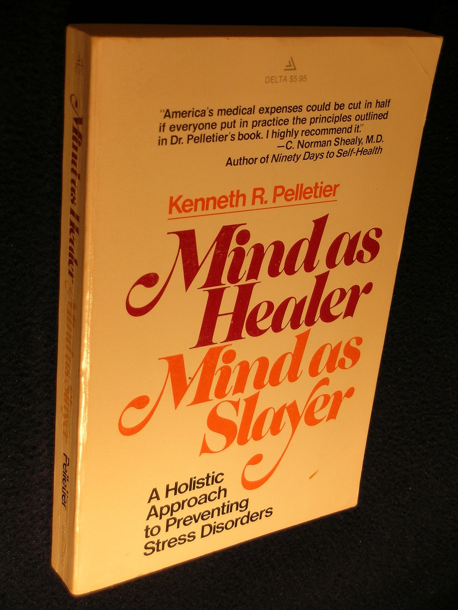 Mind As Healer Mind As Slayer: A Holistic approach to Preventing Stress Disorders (A Delta Book) Books