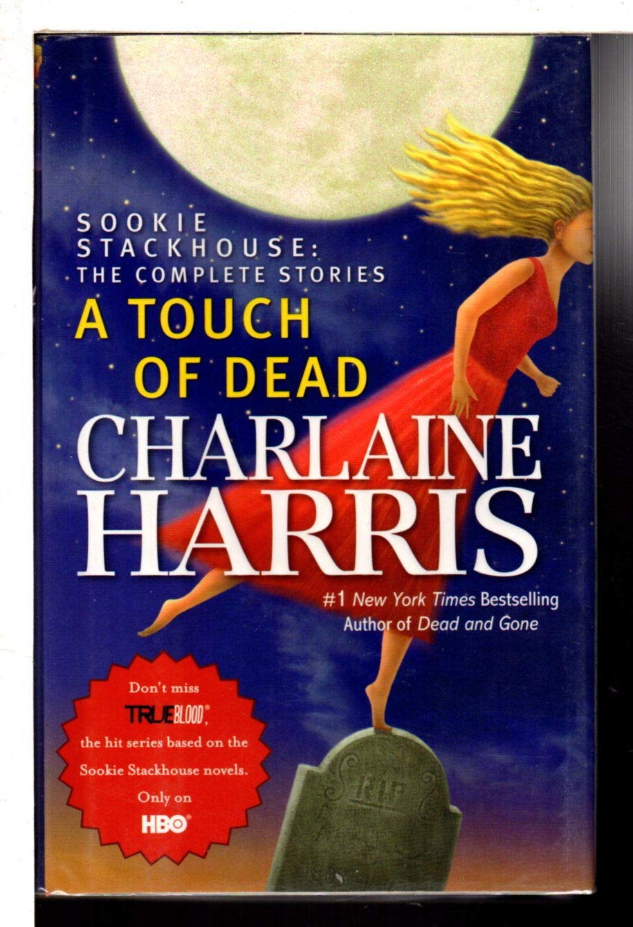 A Touch of Dead: Sookie Stackhouse: the Complete Stories (Sookie Stackhouse / Southern Vampire) Detective & CSI