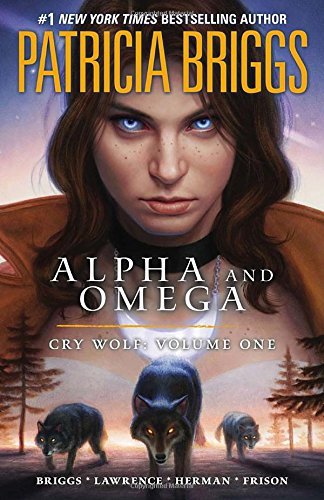 Briggs, P: ALPHA & OMEGA CRY WOLF VOLUME Contemporary literature