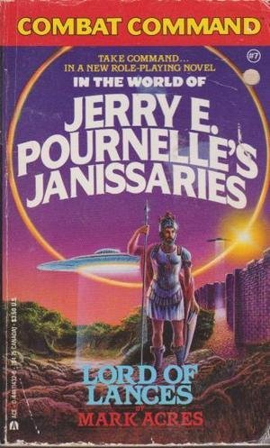 Combat Command in the World of Jerry E. Pournelle's Janissaries, Lord of Lances book