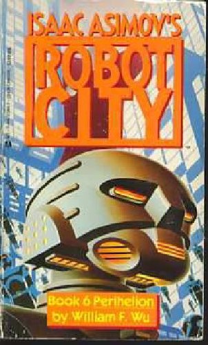 Perihelion (Isaac Asimov's Robot City, Band 6) Fantasy & Sci-Fi