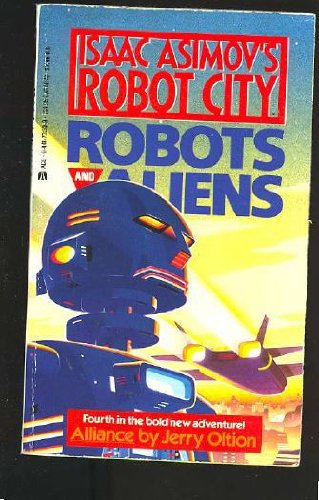 Alliance (Isaac Asimov's Robot City: Robots and Aliens, Band 4) Fantasy & Sci-Fi