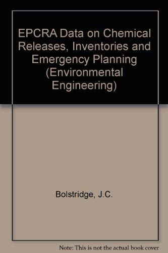 EPCRA Data on Chemical Releases, Inventories and Emergency Planning (Environmental Engineering S.) Medicine