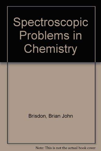 Spectroscopic Problems in Chemistry Natural Sciences