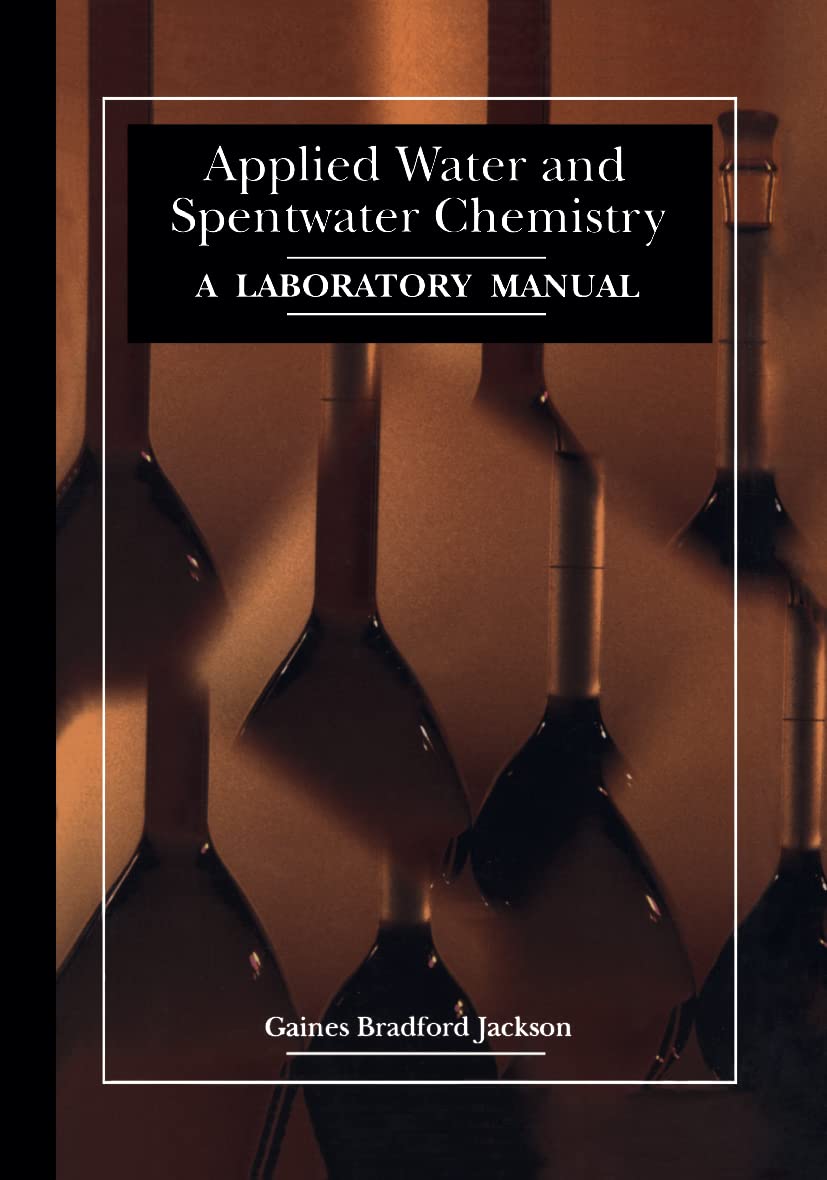 Applied Water and Spentwater Chemistry: A laboratory manual Business & Technology