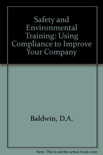 Safety and Environmental Training: Using Compliance to Improve Your Company Books