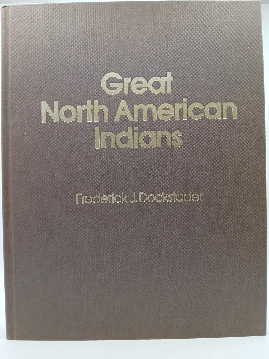Great North American Indians: Profiles in Life and Leadership Memories