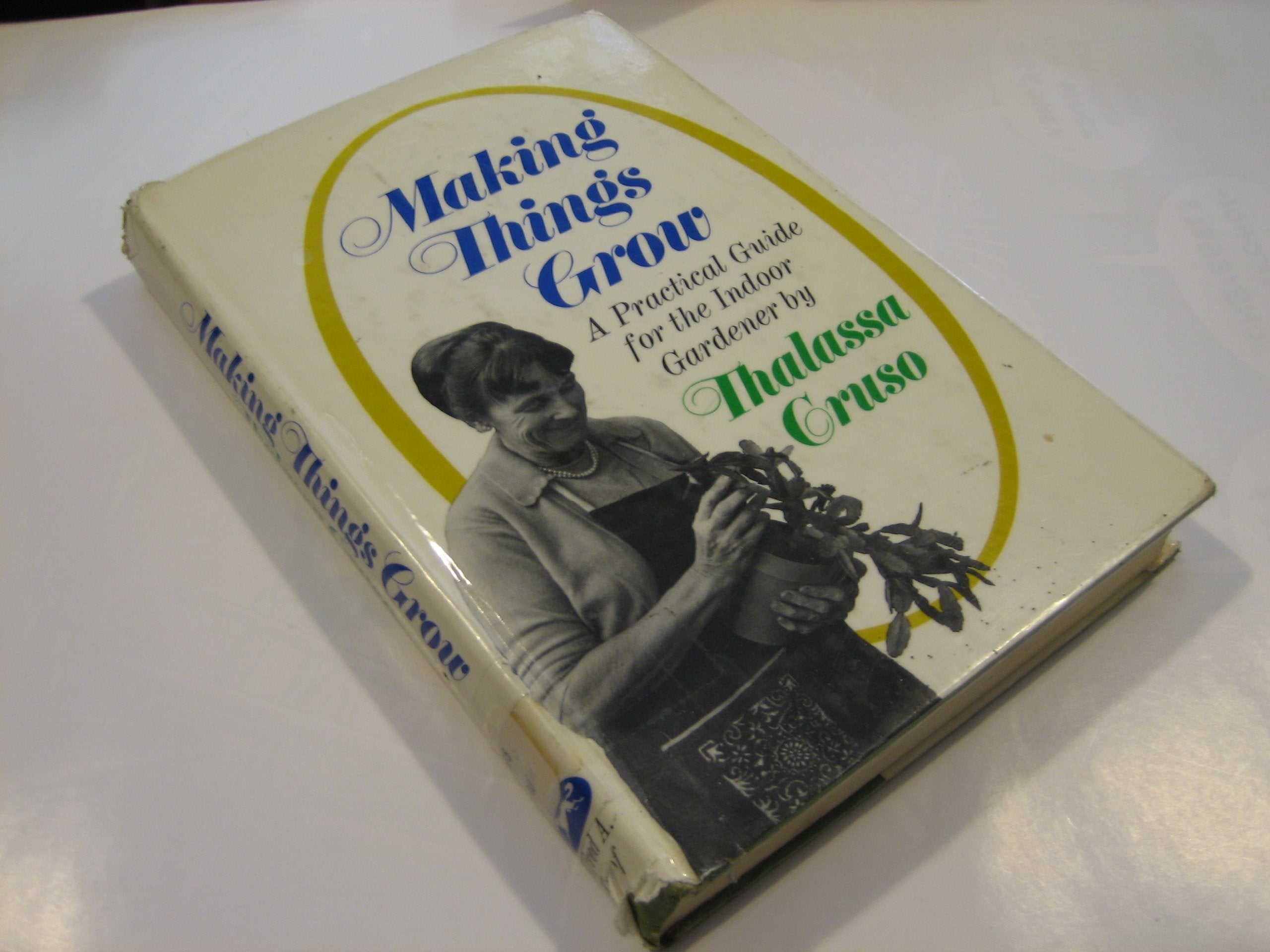 Making Things Grow (Indoors : A Practical Guide for the Indoor Gardner) Garden & Plants