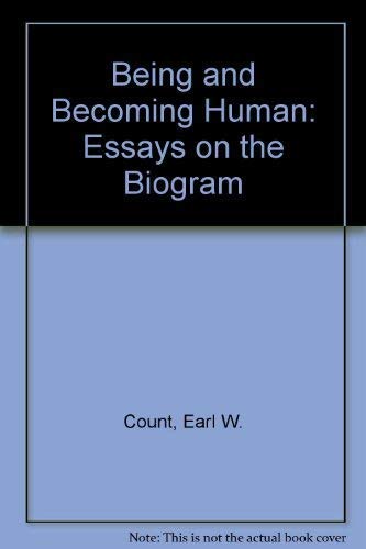 Being and Becoming Human: Essays on the Biogram Books