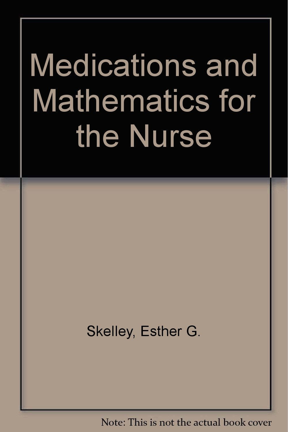 Medications and Mathematics for the Nurse Medicine