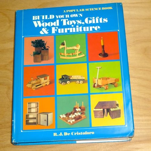 Build Your Own Wood Toys, Gifts and Furniture Books