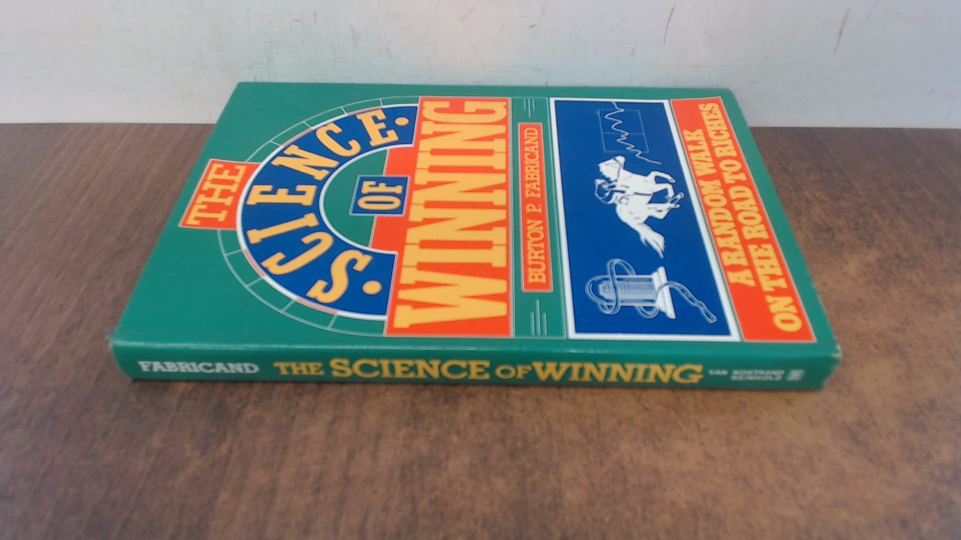 Science of Winning: A Random Walk on the Road to Riches Leisure & Fun