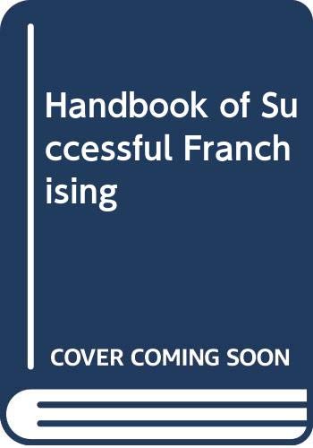 Handbook of Successful Franchising Business, Finance & Career