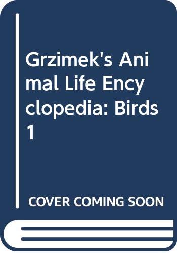Grzimek's Animal Life Encyclopedia: Birds 1 (Animal Life Encyclopaedia) Business & Technology