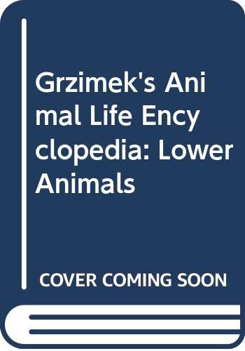 Grzimek's Animal Life Encyclopedia: Lower Animals Business & Technology