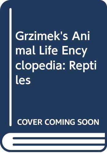 Grzimek's Animal Life Encyclopedia: Reptiles Business & Technology