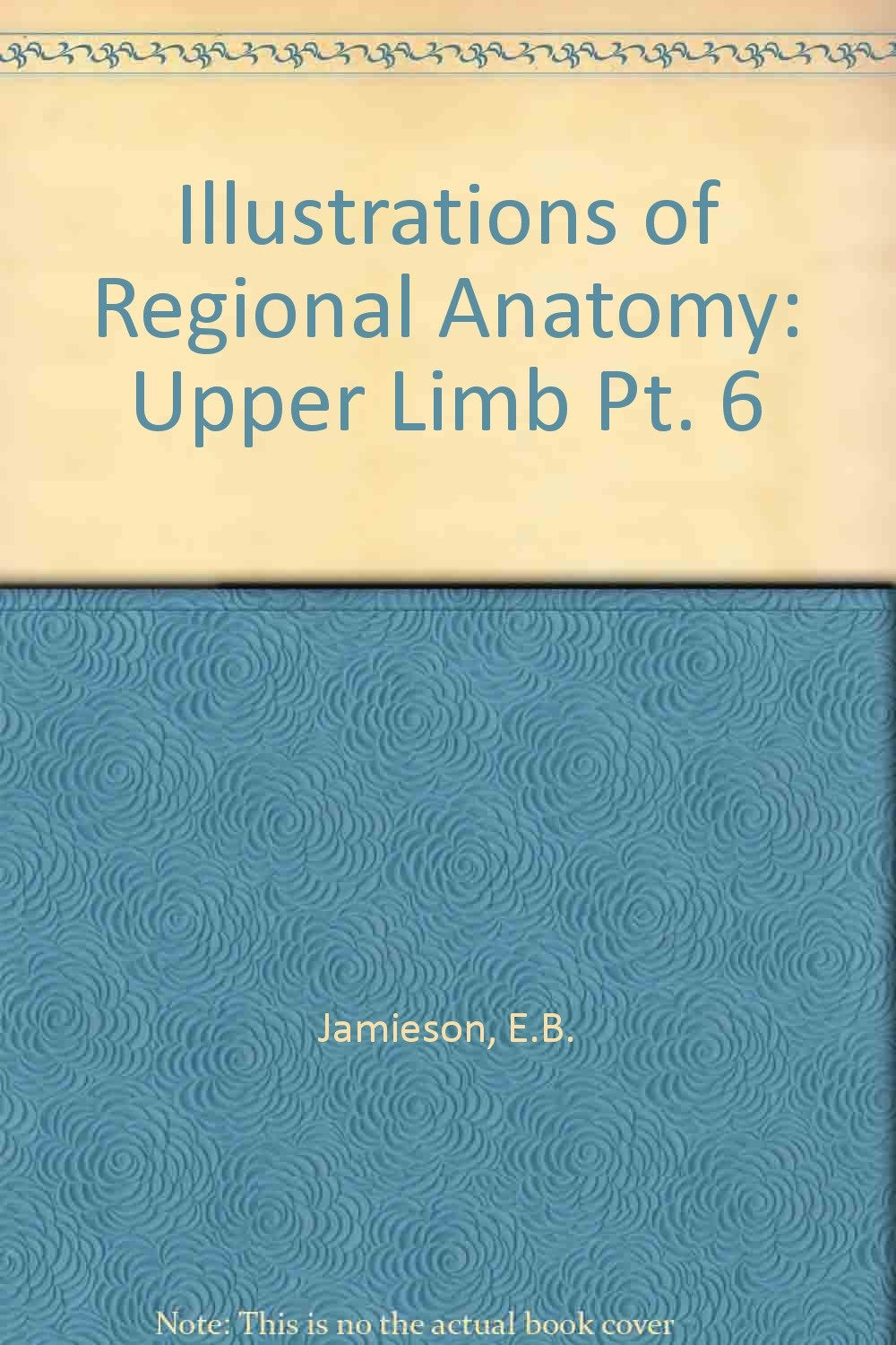 Illustrations of Regional Anatomy: Upper Limb Pt. 6 book