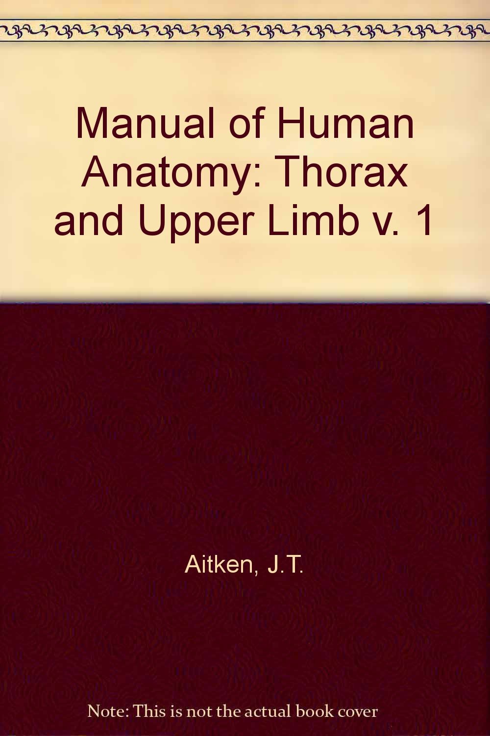 Thorax and Upper Limb (v. 1) (Manual of Human Anatomy) Medicine