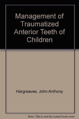 Management of Traumatized Anterior Teeth of Children book