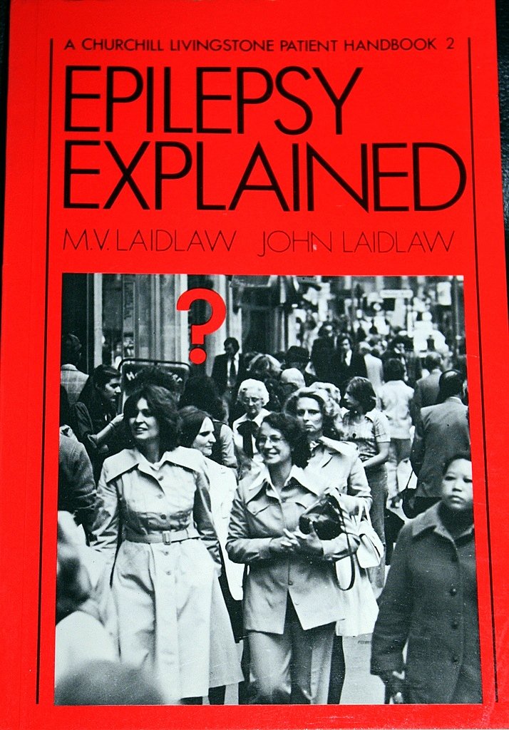 Epilepsy Explained (A Churchill Livingstone patient handbook) Books