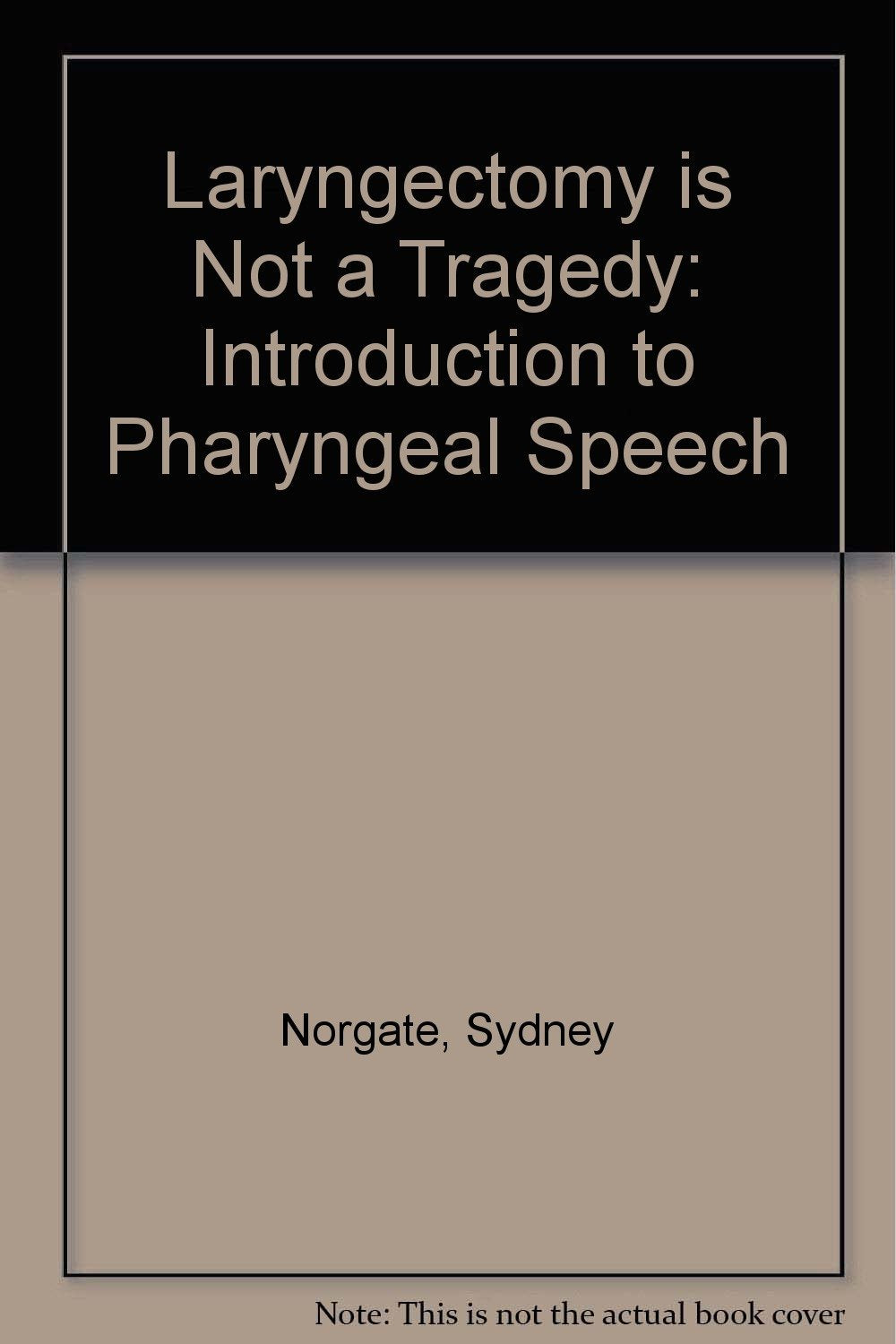 Laryngectomy is Not a Tragedy: Introduction to Pharyngeal Speech Medicine
